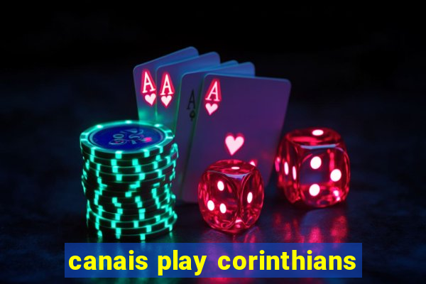 canais play corinthians